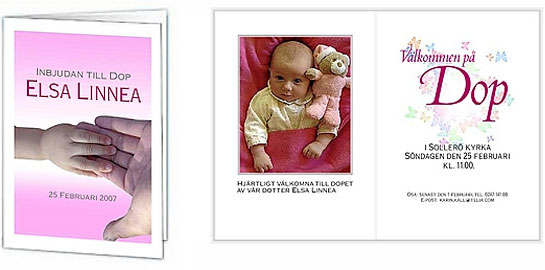 Inbjudan till dop. Elsa Linnea. 25 februari 2007. Hj�rtligt v�lkomna till dopet av v�r dotter Elsa Linnea. V�lkommen p� dop i Soller� kyrka. S�ndagen den 25 februari kl. 11.00.