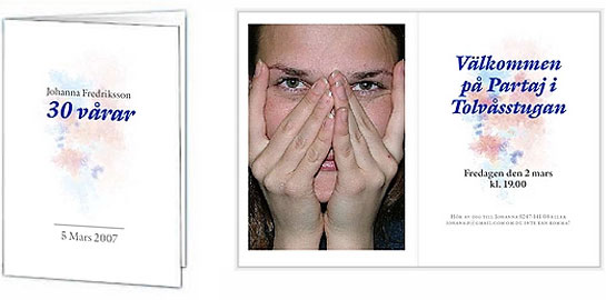 Johanna Fredriksson 30 v�rar. 5 mars 2007. V�lkommen p� partaj i Tolv�sstugan. Fredagen den 2 mars kl. 19.00.