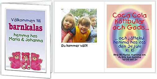 V�lkommen till barnkalas hemma hos Maria och Johanna. Du kommer v�l? Coca Cola, k�ttbullar, godis och j�ttekul hemma hos oss den 24 juni kl. 10