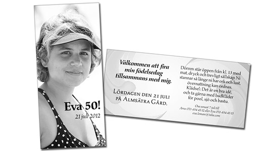 Eva 50! 21 juli 2012. V�lkommen att fira min f�delsedag tillsammans med mig.