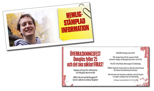 Hemligst�mplad information. �verraskningsfest - Douglas fyller 25 och det ska s�klart firas.