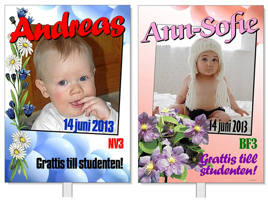 Tv� stycken studentskylt med texterna: Andreas 6 juni 2007. NV3. Grattis till studenten! Ann-Sofie 6 juni 2007. BF3. Grattis till studenten!