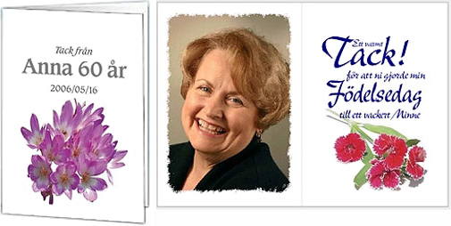 Tack fr�n Anna 60 �r. 2006/06/16. Ett varmt tack f�r att ni gjorde min f�delsedag till ett vackert minne.